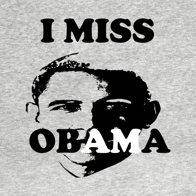 I Miss Obama I Miss Barack by Netcam